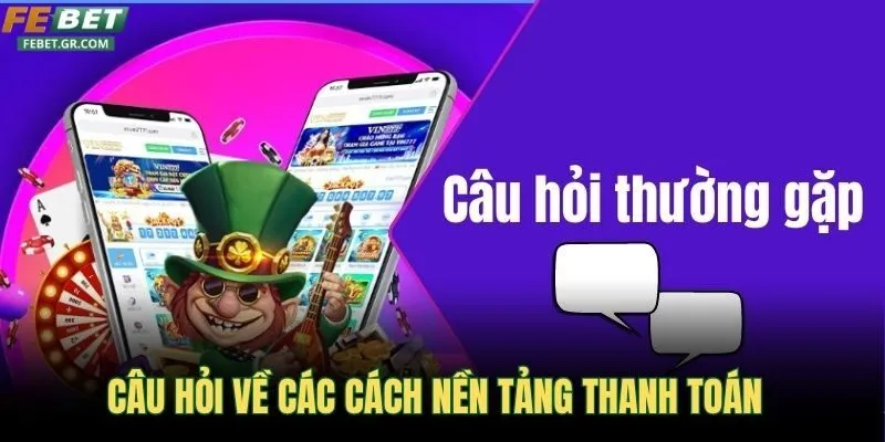 cau-hoi-ve-cac-cach-nen-tang-thanh-toan