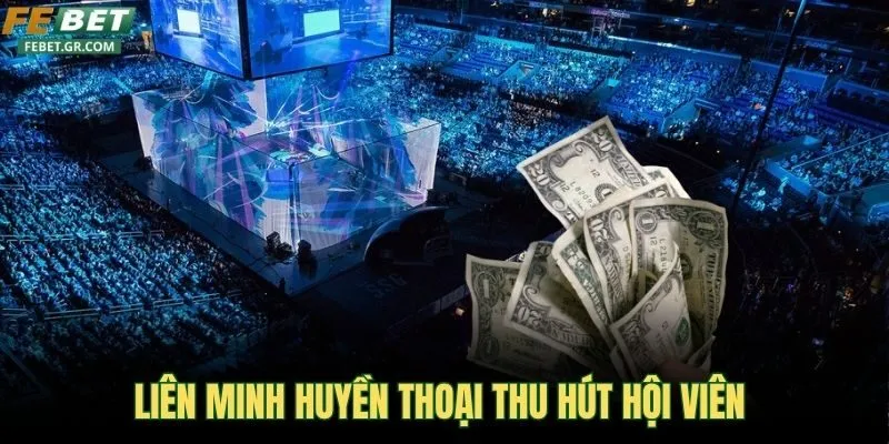 lien-minh-huyen-thoai-thu-hut-hoi-vien-ca-cuoc