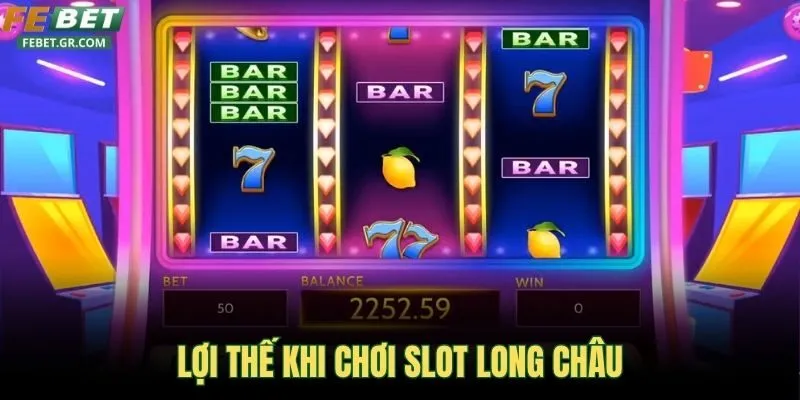 loi-the-khi-choi-slot-long-chau