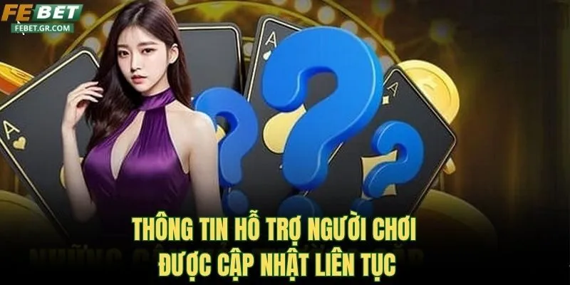 thong-tin-ho-tro-nguoi-choi-duoc-cap-nhat-lien-tuc