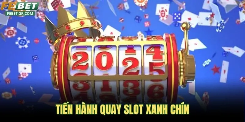 tien-hanh-quay-slot-xanh-chin
