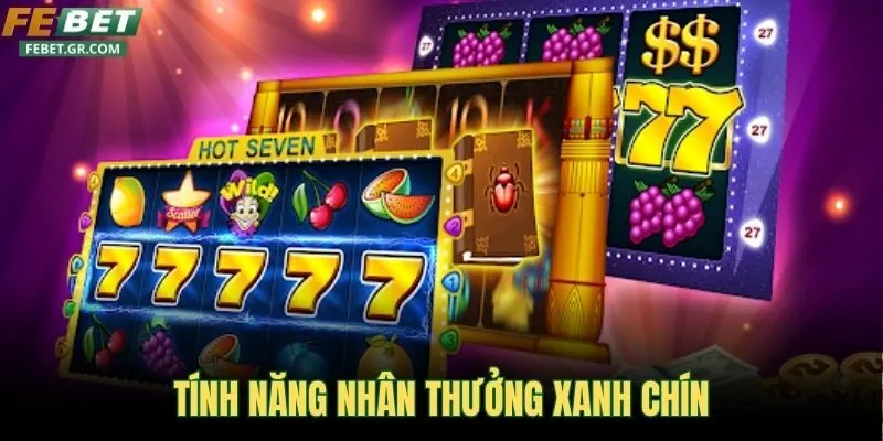 tinh-nang-nhan-thuong-xanh-chin