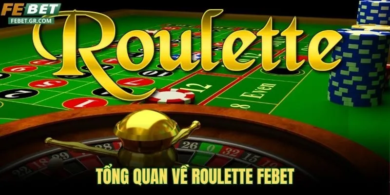 tong-quan-ve-roulette-febet