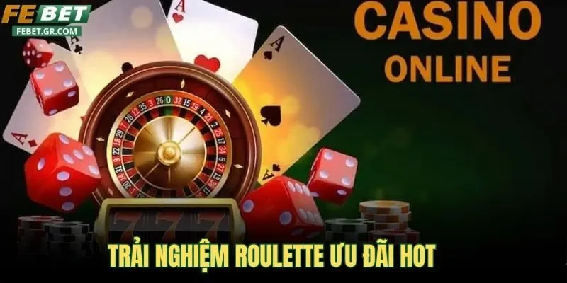 trai-nghiem-roulette-uu-dai-hot