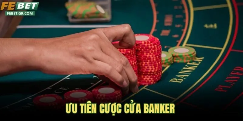 uu-tien-cuoc-cua-banker